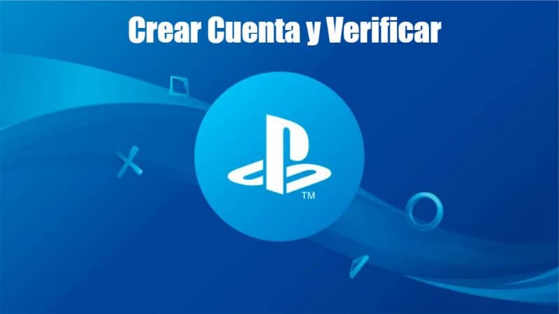 Crear cuenta Playstation y verificar