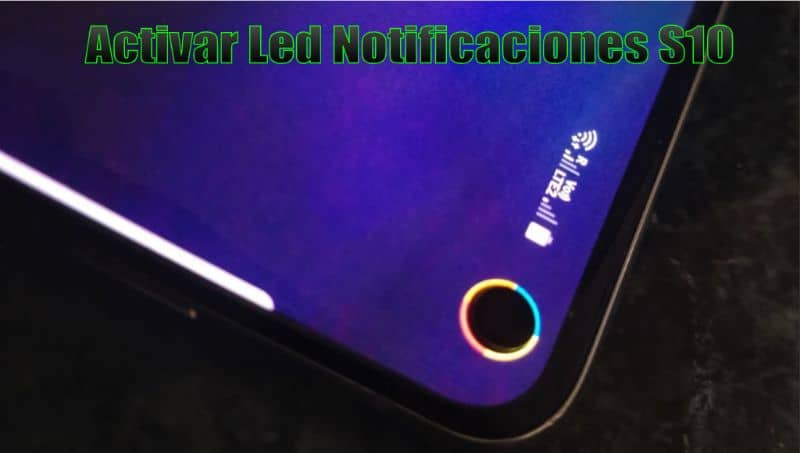 Activar led notificaciones S10