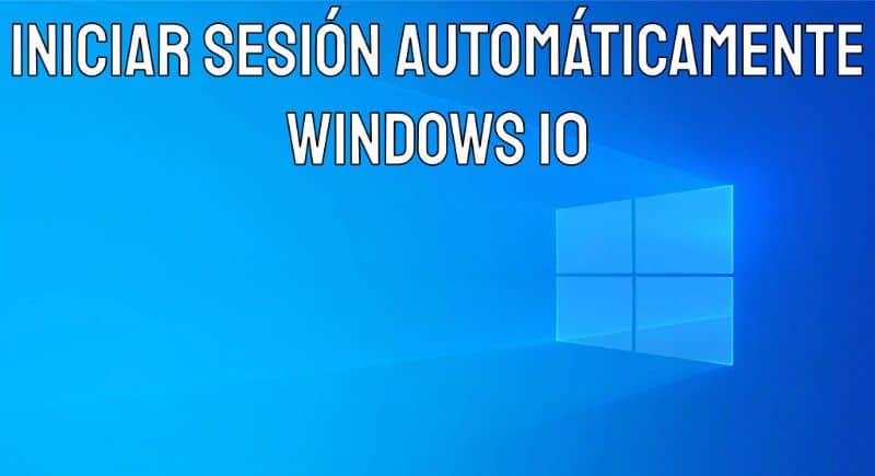 Iniciar sesion automaticamente en Windows 10